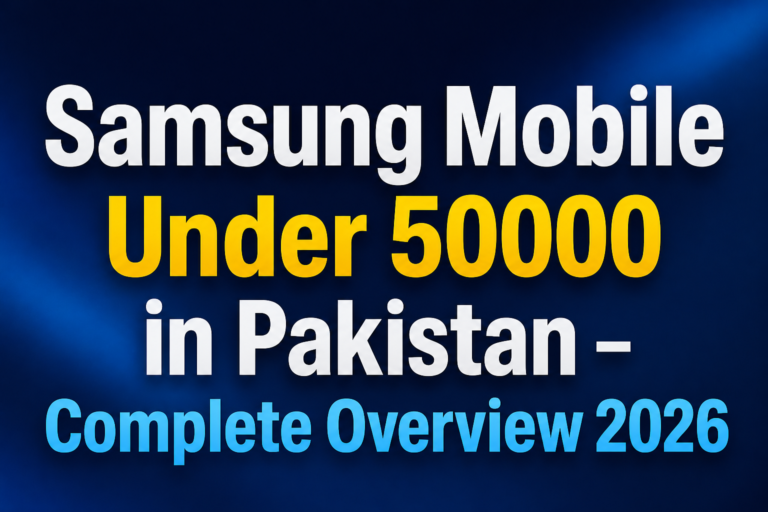 Samsung Mobile Under 50000 in Pakistan