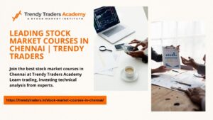 Leading Stock Market Courses In Chennai Trendy Traders