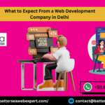 What to Expect From a Web Development Company in Delhi