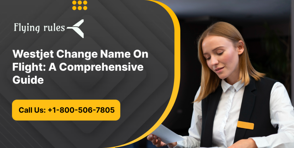westjet change name on flight