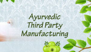 Ayurvedic-Third-Party-Manufacturing