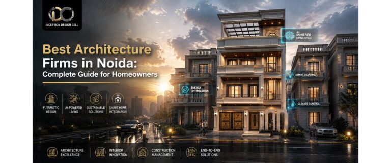 Best Architecture Firms in Noida: Complete Guide for Homeowners