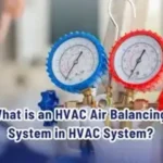 Understanding HVAC Balancing- Process, Benefits, and Signs You Need It (1)