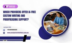 Which Providers Offer AI-Free Custom Writing and Proofreading Support?