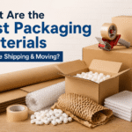 What Are the Best Packaging Materials for Safe Shipping & Moving