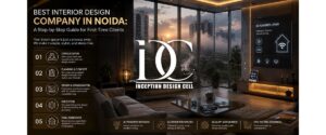 Best Interior Design Company in Noida: A Step-by-Step Guide for First-Time Clients