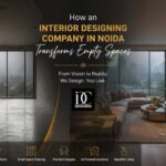 How an Interior Designing Company in Noida Transforms Empty Spaces