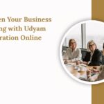 Strengthen Your Business Financing with Udyam Registration Online
