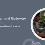 Travel Payment Gateway Integration: Security and Speed Best Practices