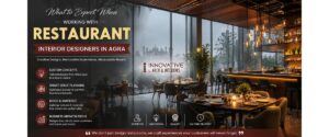 What to Expect When Working with Restaurants Interior Designers in Agra