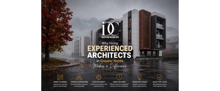 Why Hiring Experienced Architects in Greater Noida Makes a Difference