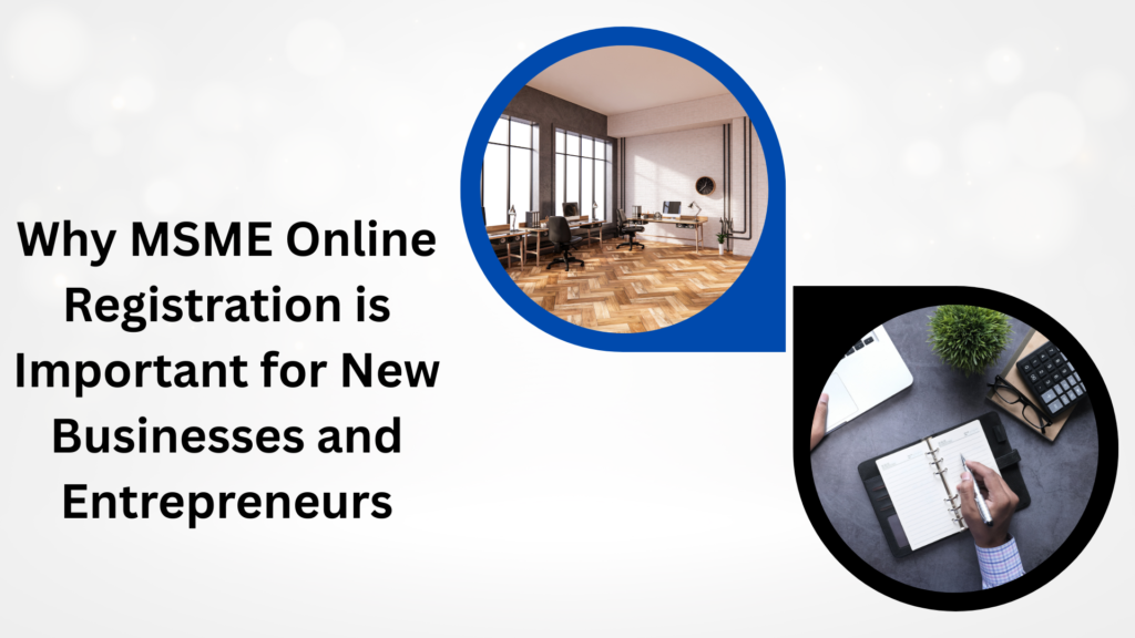 Why MSME Online Registration is Important for New Businesses and Entrepreneurs