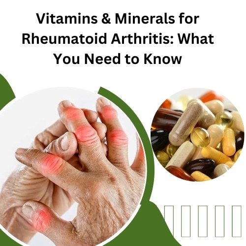 Vitamins & Minerals for Rheumatoid Arthritis