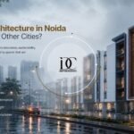 What Makes Modern Architecture in Noida Different from Other Cities?