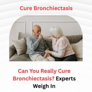 Bronchiectasis