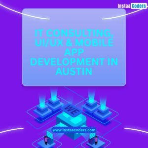 IT Consulting, UI_UX & Mobile App Development in Austin